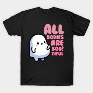 All Bodies Are Boo!tiful (beautiful) T-Shirt